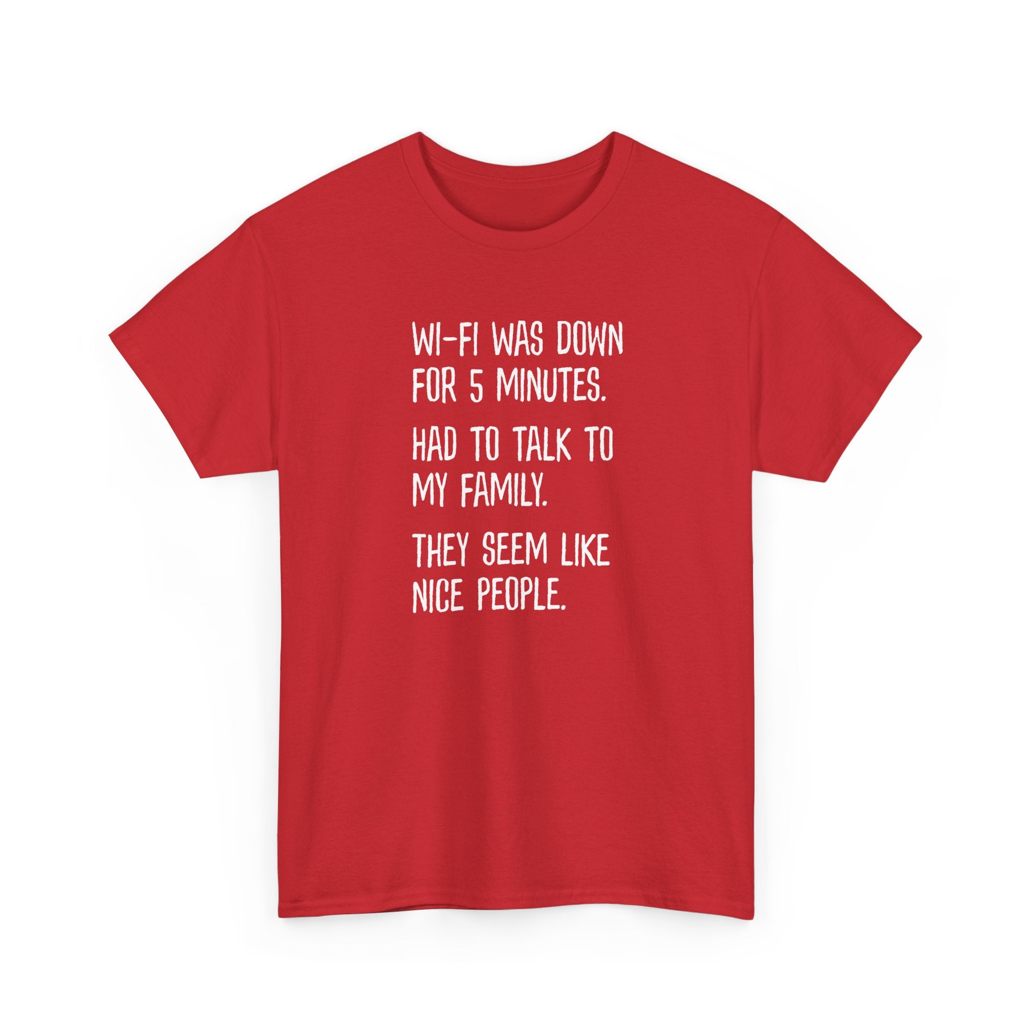 Funny Wi‑Fi Down T‑Shirt — "Wi‑Fi was down for 5 minutes. Had to talk to my family."