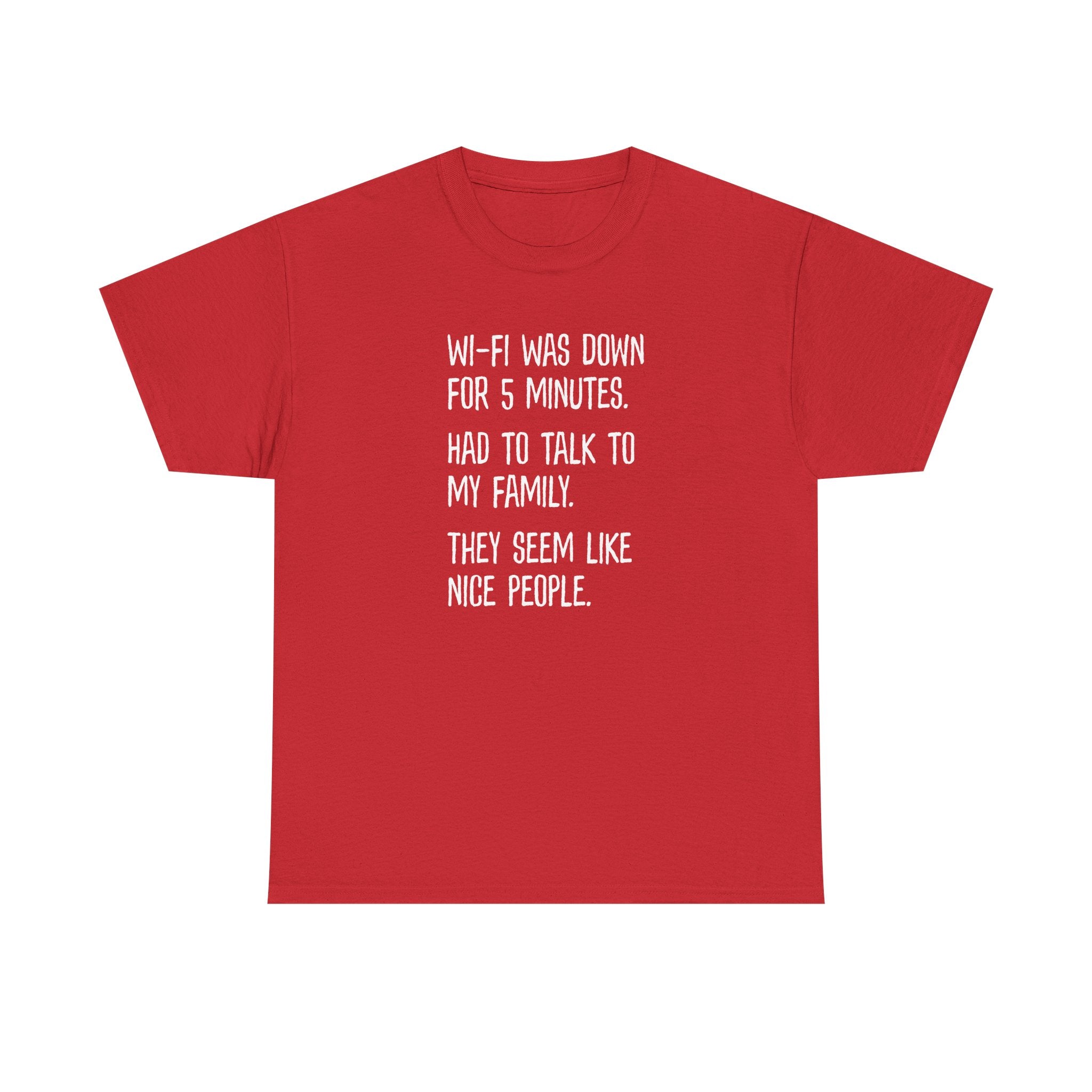 Funny Wi‑Fi Down T‑Shirt — "Wi‑Fi was down for 5 minutes. Had to talk to my family."