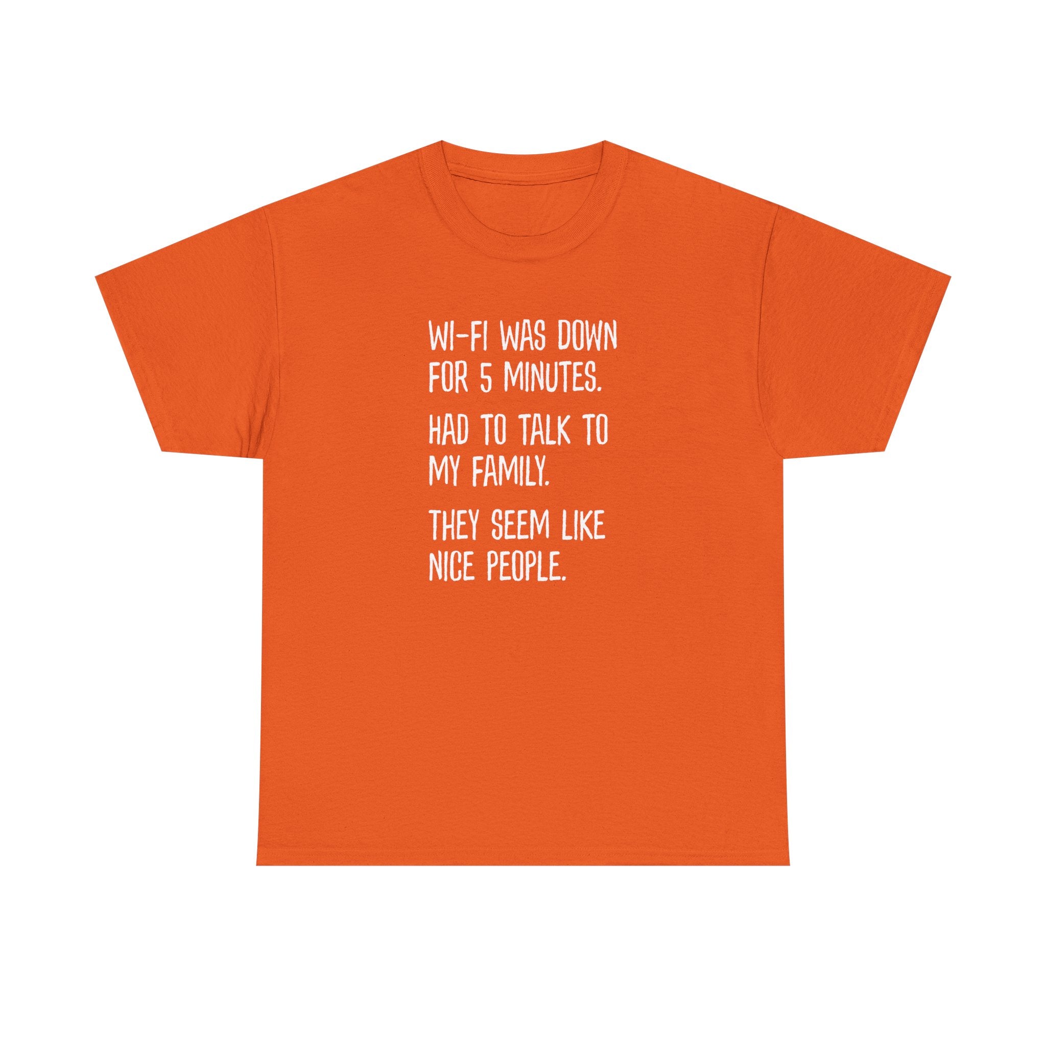 Funny Wi‑Fi Down T‑Shirt — "Wi‑Fi was down for 5 minutes. Had to talk to my family."