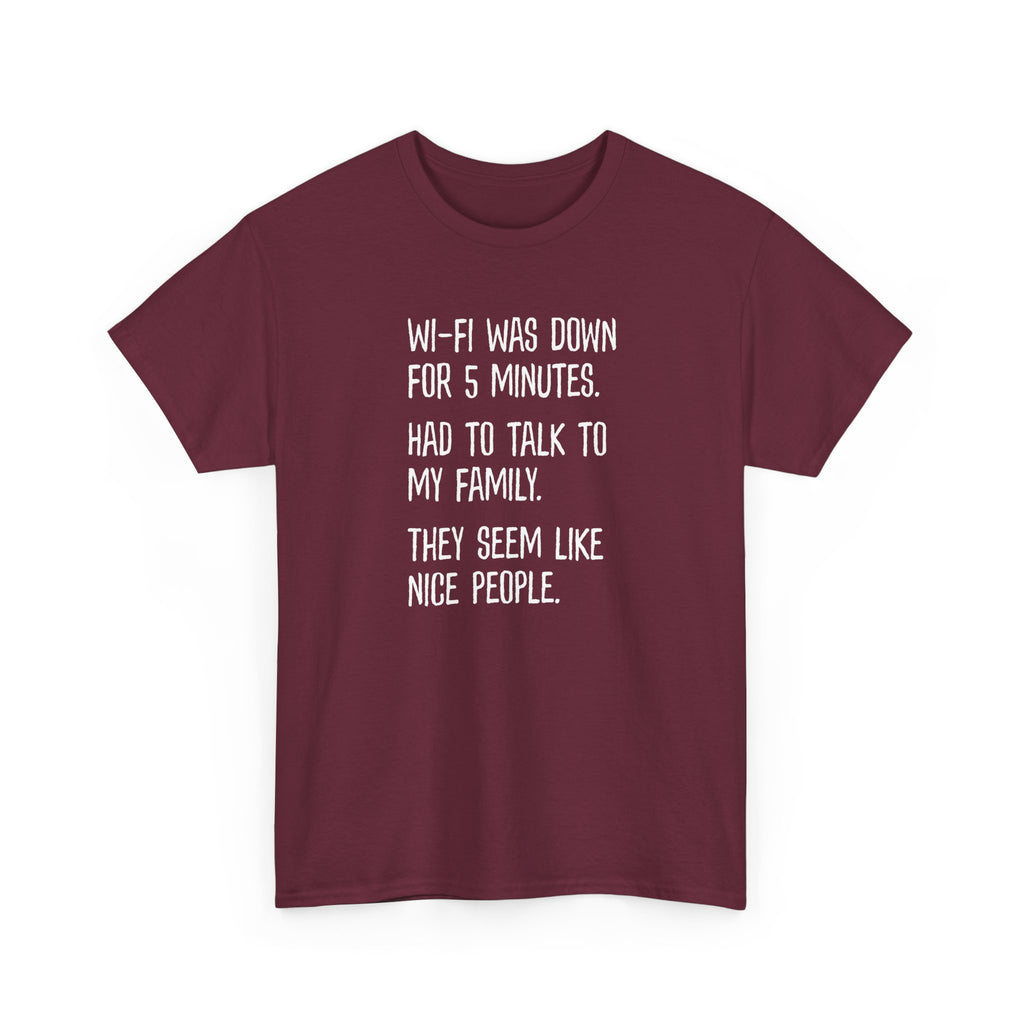 Funny Wi‑Fi Down T‑Shirt — "Wi‑Fi was down for 5 minutes. Had to talk to my family."