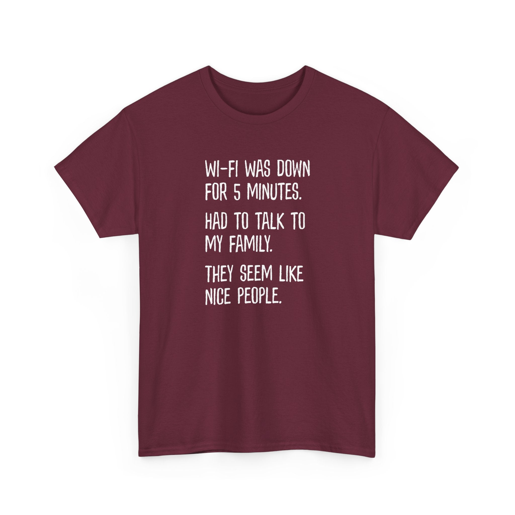 Funny Wi‑Fi Down T‑Shirt — "Wi‑Fi was down for 5 minutes. Had to talk to my family."