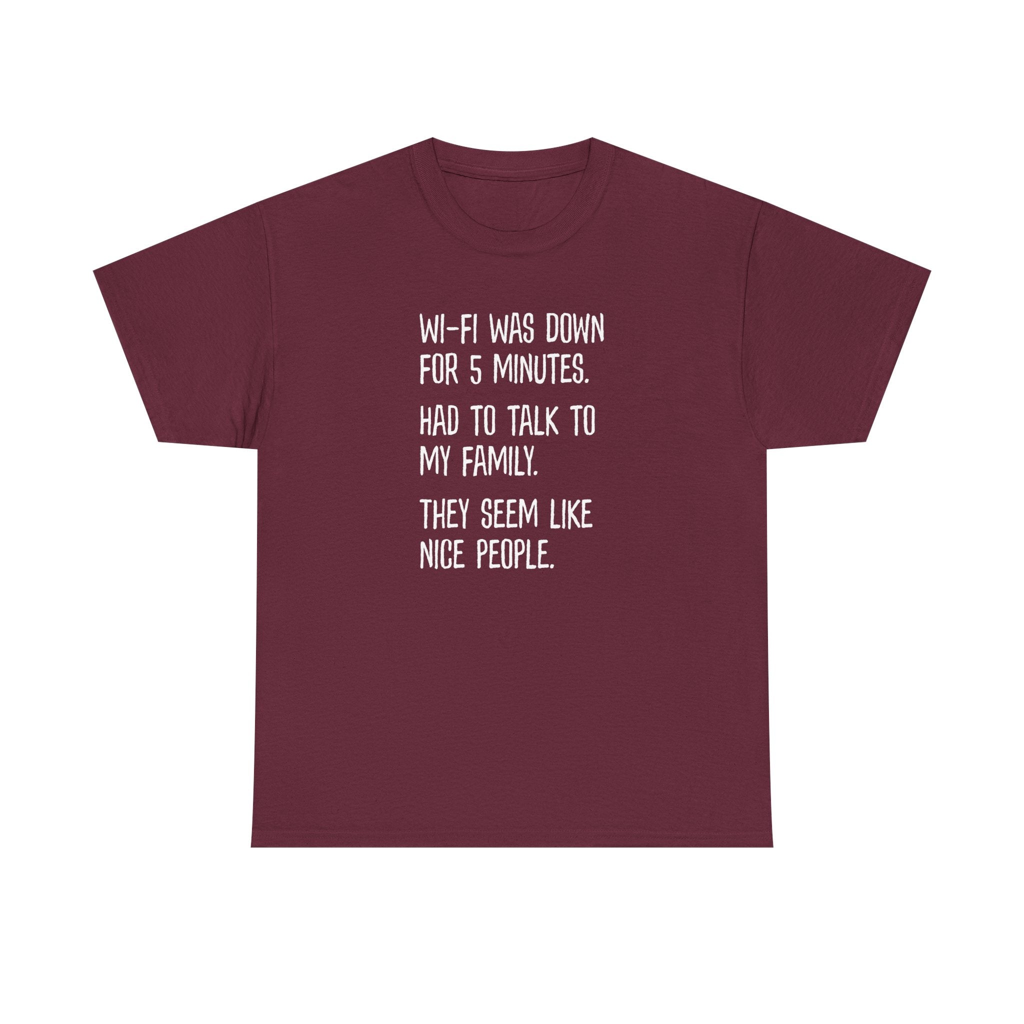 Funny Wi‑Fi Down T‑Shirt — "Wi‑Fi was down for 5 minutes. Had to talk to my family."