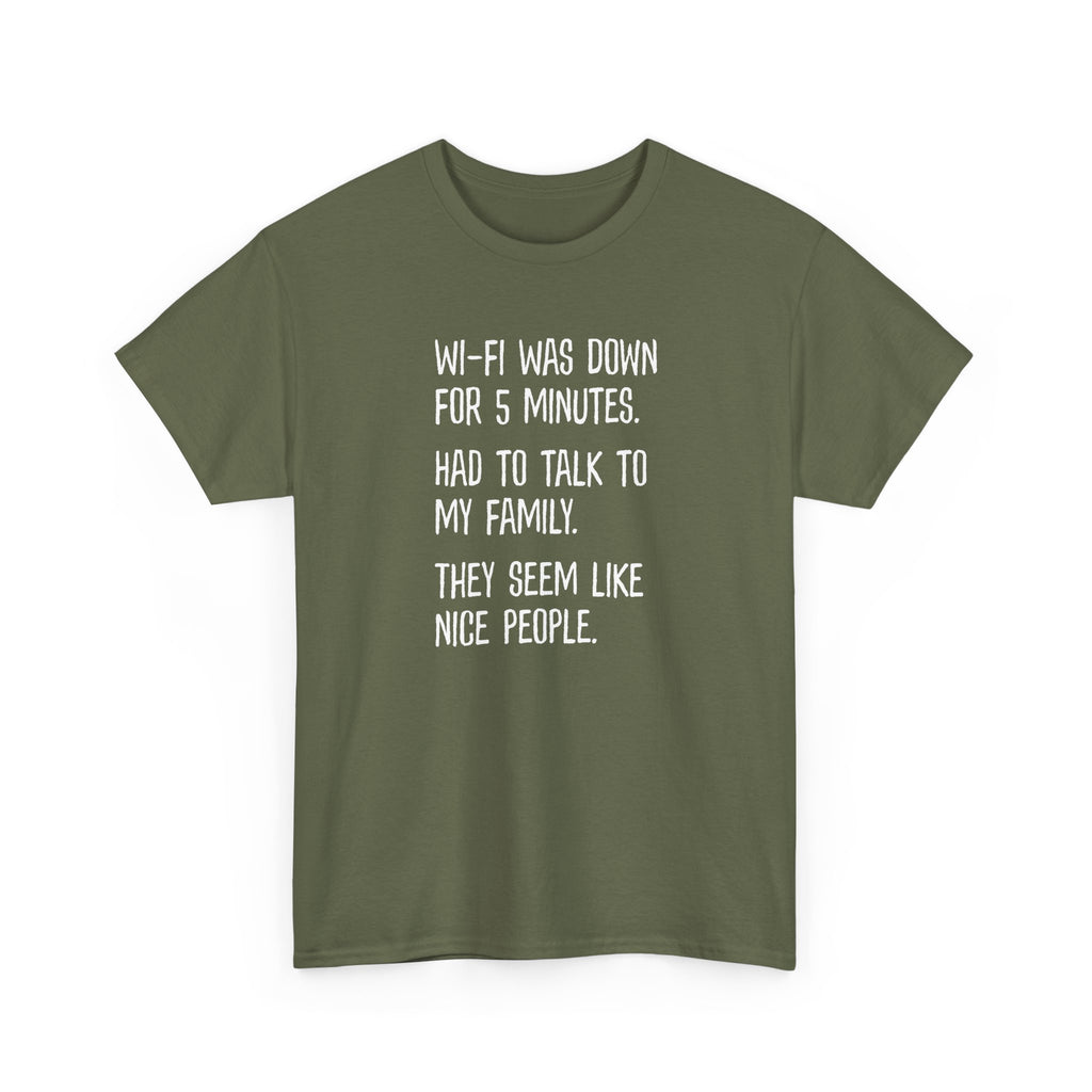 Funny Wi‑Fi Down T‑Shirt — "Wi‑Fi was down for 5 minutes. Had to talk to my family."