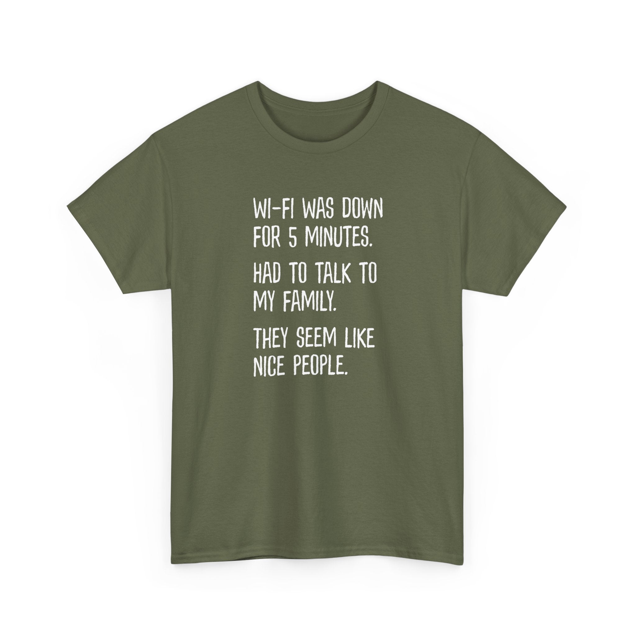 Funny Wi‑Fi Down T‑Shirt — "Wi‑Fi was down for 5 minutes. Had to talk to my family."