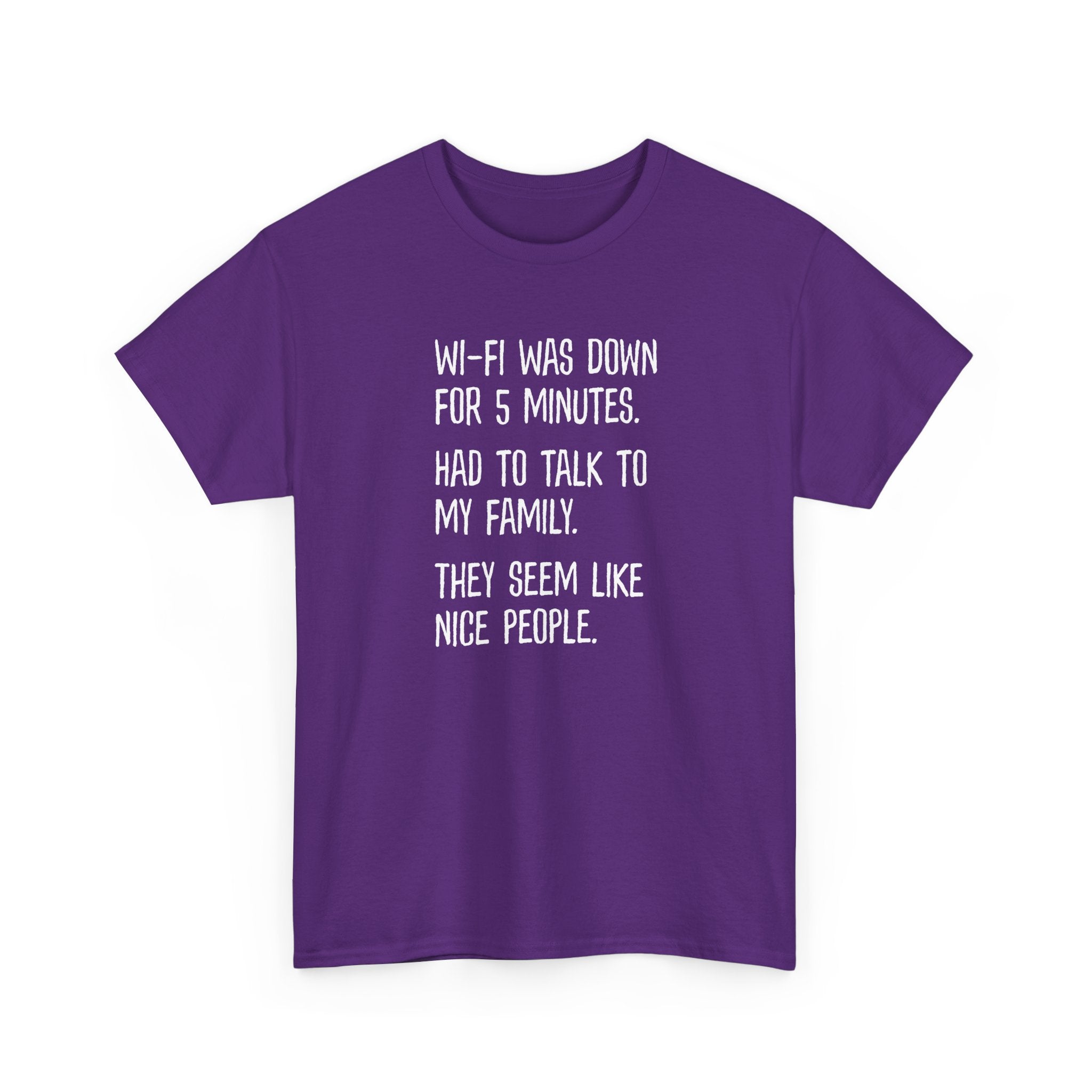 Funny Wi‑Fi Down T‑Shirt — "Wi‑Fi was down for 5 minutes. Had to talk to my family."