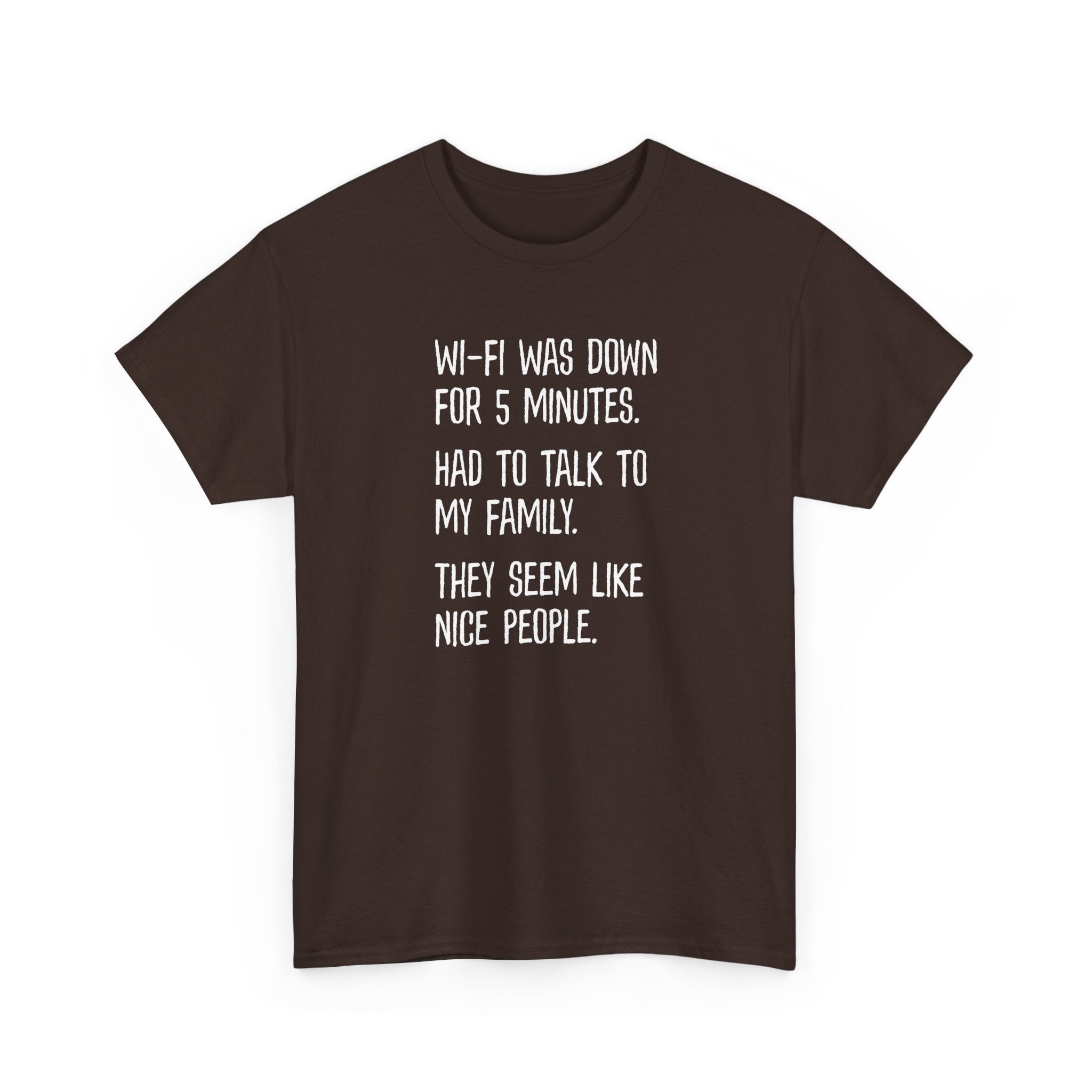 Funny Wi‑Fi Down T‑Shirt — "Wi‑Fi was down for 5 minutes. Had to talk to my family."