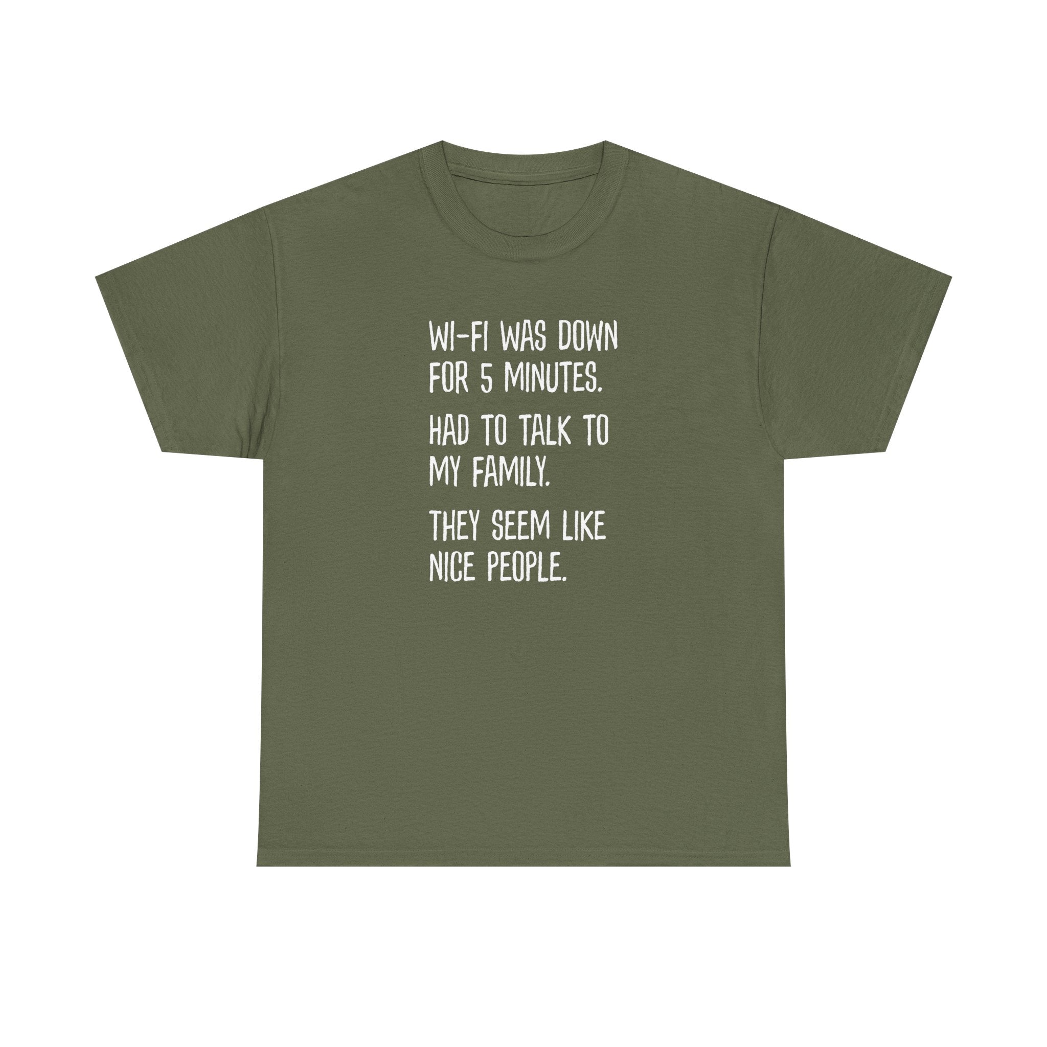 Funny Wi‑Fi Down T‑Shirt — "Wi‑Fi was down for 5 minutes. Had to talk to my family."